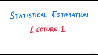 Statistical Estimation  Lecture 1  Biostatistics [upl. by Lisette]