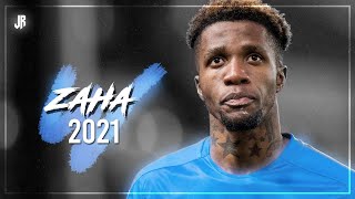 Wilfried Zaha 2021  Insane Skills amp Goals [upl. by Henderson]