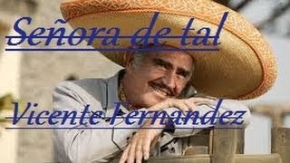 VICENTE FERNANDEZ Señora De Tal Lyrics [upl. by Aneryc143]