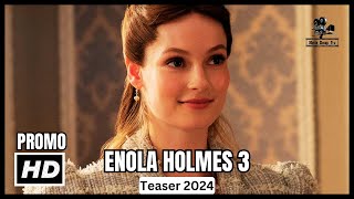 ENOLA HOLMES 3 Teaser 2024 [upl. by Zacarias]