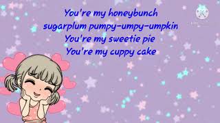 You are my honey bunch  cuppy cake songsugar plum song with lyrics [upl. by Nekciv]