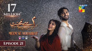 Meem Se Mohabbat  Episode 21 CC 26th Feb 2025  Sponsored By foodpanda Master Paints Skin White [upl. by Suhsoj610]