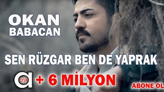 Okan Babacan  Sen Rüzgar Ben De Yaprak aşkprodüksiyon​ yeniklip​ Okanbabacan senrüzgarbenyaprak [upl. by Ricoriki]