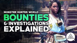 Monster Hunter World  Bounties amp Investigations Explained [upl. by Verdie]