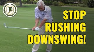 GOLF DOWNSWING  HOW TO STOP RUSHING YOUR DOWNSWING DRILLS [upl. by Arised699]