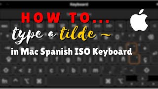 How to type a tilde accent  in Mac Spanish ISO Keyboard  Fast amp Easy Tutorial 2021 [upl. by Nhguavad137]